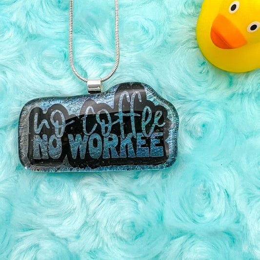 No Coffee No Workee Glass Necklace